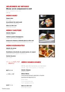 DEJEUNER AU MIYAKO Menus servis uniquement le midi Menus available for lunch only CHFMENU MAKI