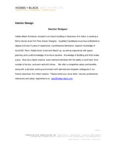 Interior Design Interior Designer Hobbs+Black Architects, located in an historic building in downtown Ann Arbor, is seeking a Mid to Senior level Full-Time Interior Designer. Qualified Candidates must have a Bachelor’s