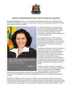    GRENADA	
  TOURISM	
  MINISTER	
  ISSUES	
  WORLD	
  TOURISM	
  DAY	
  CHALLENGE	
     St.	
  George’s	
  Grenada	
  –	
  All	
  eyes	
  are	
  on	
  Grenada	
  as	
  the	
  Minister	
  of	
 