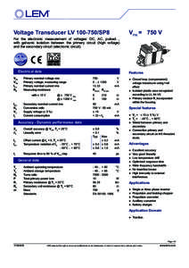 Voltage Transducer LV[removed]SP8  For the electronic measurement of voltages: DC, AC, pulsed..., with galvanic isolation between the primary circuit (high voltage) and the secondary circuit (electronic circuit).