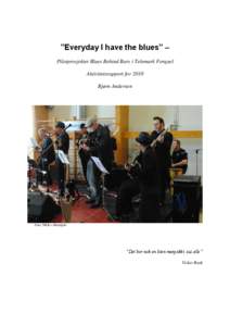 ”Everyday I have the blues” – Pilotprosjektet Blues Behind Bars i Telemark Fengsel Aktivitetsrapport for 2010