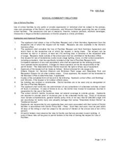 File: 830-Rule SCHOOL-COMMUNITY RELATIONS Use of School Facilities Use of school facilities by any public or private organization or individual shall be subject to the policies, rules and procedures of the District, loca