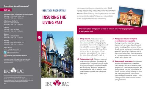Questions about insurance? Call us. HERITAGE PROPERTIES:  British Columbia, Saskatchewan and Manitoba