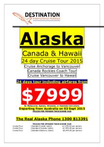 Alaska Canada & Hawaii 24 day Cruise Tour 2015 Cruise Anchorage to Vancouver Canada Rockies Coach Tour Cruise Vancouver to Hawaii