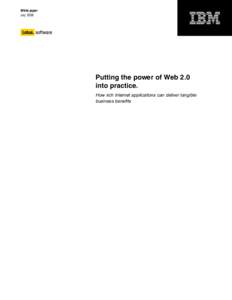 White paper July 2008 Putting the power of Web 2.0 into practice. How rich Internet applications can deliver tangible