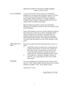 MINUTES OF THE CITY COUNCIL WORK SESSION March 4, 2014; 6:30 p.m. CALL TO ORDER A work session of the Council of the City of North Platte, Nebraska was convened in open and public session at 211 West