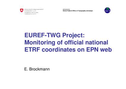 armasuisse Swiss Federal Office of Topography swisstopo EUREF-TWG EUREF TWG Project: