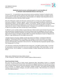 FOR	
  IMMEDIATE	
  RELEASE	
   February	
  19,	
  2015	
   	
   Residential	
  school	
  survivors	
  and	
  leaders	
  gather	
  to	
  mark	
  demolition	
  of	
   St.	
  Michael’s	
  Indian	
  Re
