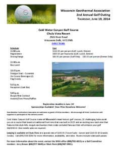 Wisconsin Geothermal Association 2nd Annual Golf Outing THURSDAY, JUNE 19, 2014 Cold Water Canyon Golf Course Chula Vista Resort 2501 River Road