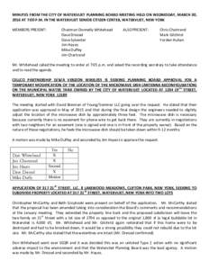 MINUTES FROM THE CITY OF WATERVLIET PLANNING BOARD MEETING HELD ON WEDNESDAY, MARCH 30, 2016 AT 7:00 P.M. IN THE WATERVLIET SENIOR CITIZEN CENTER, WATERVLIET, NEW YORK MEMBERS PRESENT: Chairman Donnelly Whitehead Dave Dr