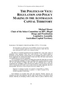 The Politics of Vice: Regulation and Policy Making in the ACT  THE POLITICS OF VICE: REGULATION AND POLICY M AKING IN THE AUSTRALIAN CAPITAL TERRITORY