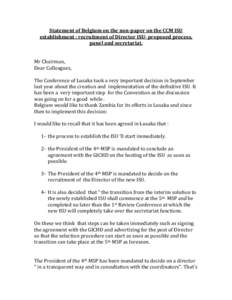 Statement of Belgium on the non-paper on the CCM ISU establishment : recruitment of Director ISU- proposed process, panel and secretariat. Mr Chairman, Dear Colleagues, The Conference of Lusaka took a very important deci