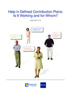 Help in Defined Contribution Plans: Is It Working and for Whom? JANUARY 2010 What type of help is best for me?