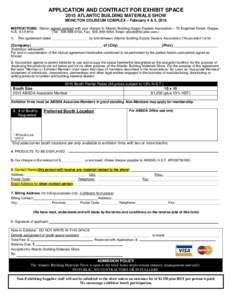 APPLICATION AND CONTRACT FOR EXHIBIT SPACE 2015 ATLANTIC BUILDING MATERIALS SHOW MONCTON COLISEUM COMPLEX – February 4 & 5, 2015 INSTRUCTIONS: Return signed contract with your cheque to Atlantic Building Supply Dealers