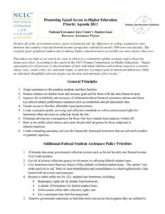 Promoting Equal Access to Higher Education Priority Agenda 2013 National Consumer Law Center’s Student Loan Borrower Assistance Project Despite all of the government money spent on financial aid, the difference in coll