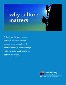 why culture matters A thriving, high-performance culture is critical to business success. Learn more about the positive impact of Senn Delaney’s