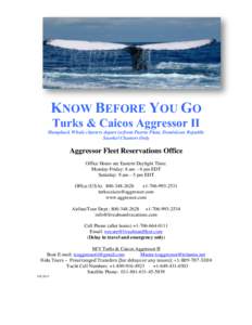    KNOW BEFORE YOU GO Turks & Caicos Aggressor II Humpback Whale charters depart to/from Puerto Plata, Dominican Republic Snorkel Charters Only	
  