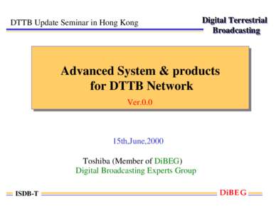 DTTB Update Seminar in Hong Kong  Digital Terrestrial Broadcasting  Advanced