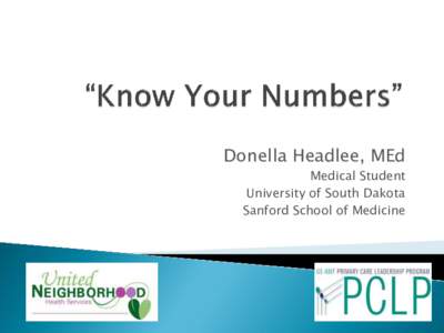 Donella Headlee, MEd Medical Student University of South Dakota Sanford School of Medicine  