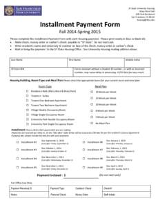 Installment Payment Form  SF State University Housing  Mary Ward Hall  800 Font Boulevard  San Francisco, CA 94132 
