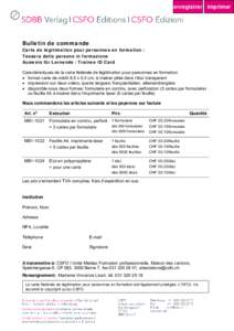 enregistrer imprimer  Bulletin de commande Carte de légitimation pour personnes en formation / Tessera delle persone in formazione Ausweis für Lernende / Trainee ID Card