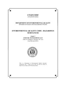 UTAH CODE (UNANNOTATED) DEPARTMENT OF ENVIRONMENTAL QUALITY DIVISION OF SOLID AND HAZARDOUS WASTE