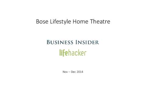 Bose Lifestyle Home Theatre  Nov – Dec 2014 Campaign Overview