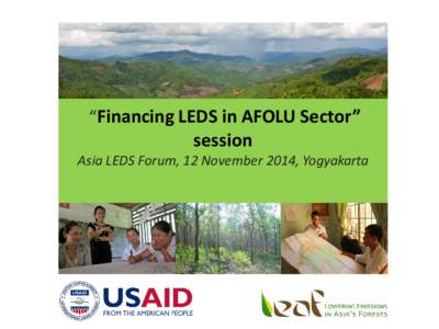 “Financing LEDS in AFOLU Sector”  session Asia LEDS Forum, 12 November 2014, Yogyakarta