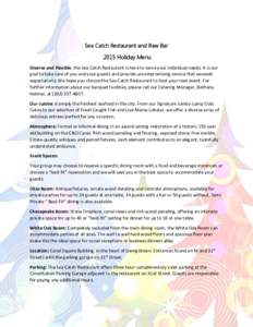 Sea Catch Restaurant and Raw Bar 2015 Holiday Menu Diverse and Flexible, the Sea Catch Restaurant is here to serve your individual needs. It is our goal to take care of you and your guests and provide uncompromising serv