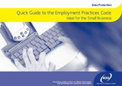 Data Protection  Quick Guide to the Employment Practices Code: Ideal for the Small Business  contents
