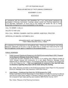 CITY OF FOUNTAIN VALLEY REGULAR MEETING OF THE PLANNING COMMISSION NOVEMBER 12, 2014 AGENDA  In compliance with the Americans with Disabilities Act, if you need special assistance to