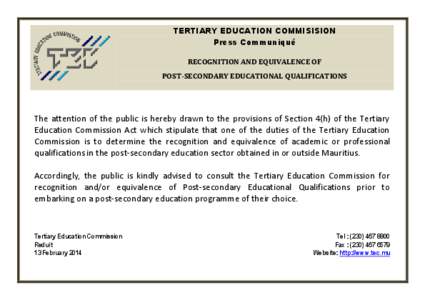 TERTIARY EDUCATION COMMISISION Press Communiqué RECOGNITION AND EQUIVALENCE OF POST-SECONDARY EDUCATIONAL QUALIFICATIONS  The attention of the public is hereby drawn to the provisions of Section 4(h) of the Tertiary