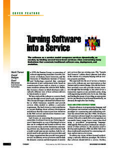 COVER FEATURE  Turning Software into a Service The software as a service model composes services dynamically, as needed, by binding several lower-level services—thus overcoming many