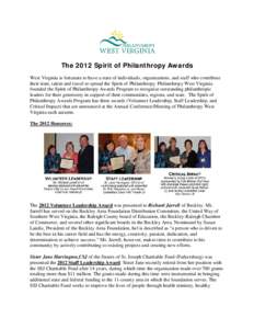 The 2012 Spirit of Philanthropy Awards West Virginia is fortunate to have a state of individuals, organizations, and staff who contribute their time, talent and travel to spread the Spirit of Philanthropy. Philanthropy W