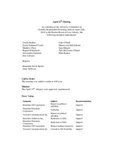 April 22th Meeting At a meeting of the Advisory Committee on Socially Responsible Investing, held on April 22th, 2014 in the Burden Room of Low Library, the following members participated: