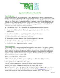 Organizational Structure and Leadership Board of Directors A seven-member Board of Directors was created to direct the endowment’s earnings to programs for the health and well-being of all Oklahomans. By design, the bo