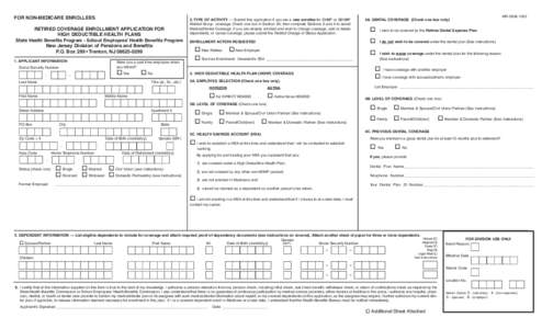 FOR NON-MEDICARE ENROLLEES RETIRED COVERAGE ENROLLMENT APPLICATION FOR HIGH DEDUCTIBLE HEALTH PLANS State Health Benefits Program - School Employees’ Health Benefits Program New Jersey Division of Pensions and Benefits