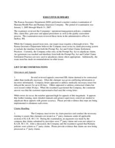 EXECUTIVE SUMMARY The Kansas Insurance Department (KID) performed a market conduct examination of Humana Health Plan and Humana Insurance Company. The period of examination was January 1, 2005 through March 31, 2007. The