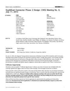 MEETING SUMMARY  SouthEast Connector Phase 2 Design: CWG Meeting No. 6, July 11, 2013 ATTENDEES: