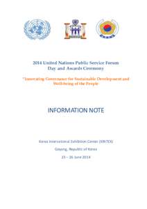 2014 United Nations Public Service Forum Day and Awards Ceremony “Innovating Governance for Sustainable Development and Well-being of the People  INFORMATION NOTE