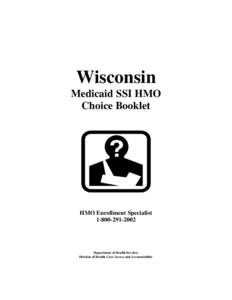 Wisconsin Medicaid SSI HMO Choice Booklet HMO Enrollment Specialist[removed]