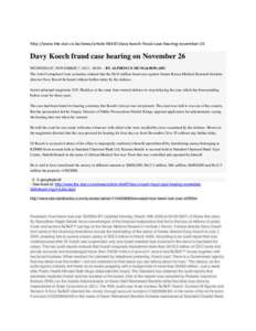 http://www.the-star.co.ke/news/articledavy-koech-fraud-case-hearing-november-26  Davy Koech fraud case hearing on November 26 WEDNESDAY, NOVEMBER 7, :00 -- BY ALPHONCE MUNG'AHU The Anti-Corruption Co
