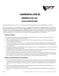 Championship Futurity Tour (“CFT”) is owned, sanctioned and managed by Championship Bull Riding, Inc. (“CBR”). CBR has the power to rule on all aspects of the CFT, including but not limited to competition, infrac