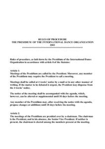 RULES OF PROCEDURE THE PRESIDIUM OF THE INTERNATIONAL DANCE ORGANIZATION IDO *************************************************  Rules of procedure, as laid down by the Presidium of the International Dance