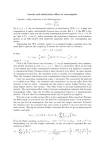 Income and substitution e¤ect on consumption Consider a utility function of the following form: Ct1 1 For 0 < 1, the intertermporal elasticity of substitution (IES), 1= , is high and