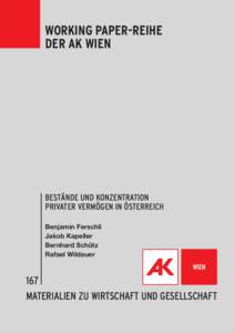 WORKING PAPER-REIHE DER AK WIEN Bestände und Konzentration privater vermögen in österreich Benjamin Ferschli