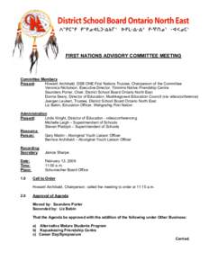 FIRST NATIONS ADVISORY COMMITTEE MEETING  Committee Members Present: Howard Archibald, DSB ONE First Nations Trustee, Chairperson of the Committee Veronica Nicholson, Executive Director, Timmins Native Friendship Centre