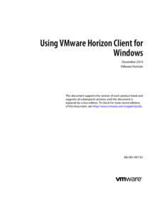 Using VMware Horizon Client for Windows December 2014 VMware Horizon  This document supports the version of each product listed and