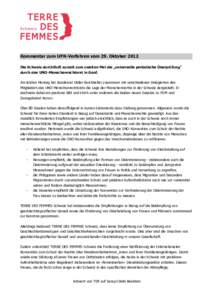 Kommentar zum UPR-Verfahren vom 29. Oktober 2012 Die Schweiz durchläuft zurzeit zum zweiten Mal die „universelle periodische Überprüfung“ durch den UNO-Menschenrechtsrat in Genf. Am letzten Montag hat Bundesrat Di