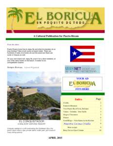 A Cultural Publication for Puerto Ricans From the editorPuerto Ricans know how to enjoy life and what do islanders do on long holidays? Many book suites at beach hotels. There are hundreds of really nice hotels al